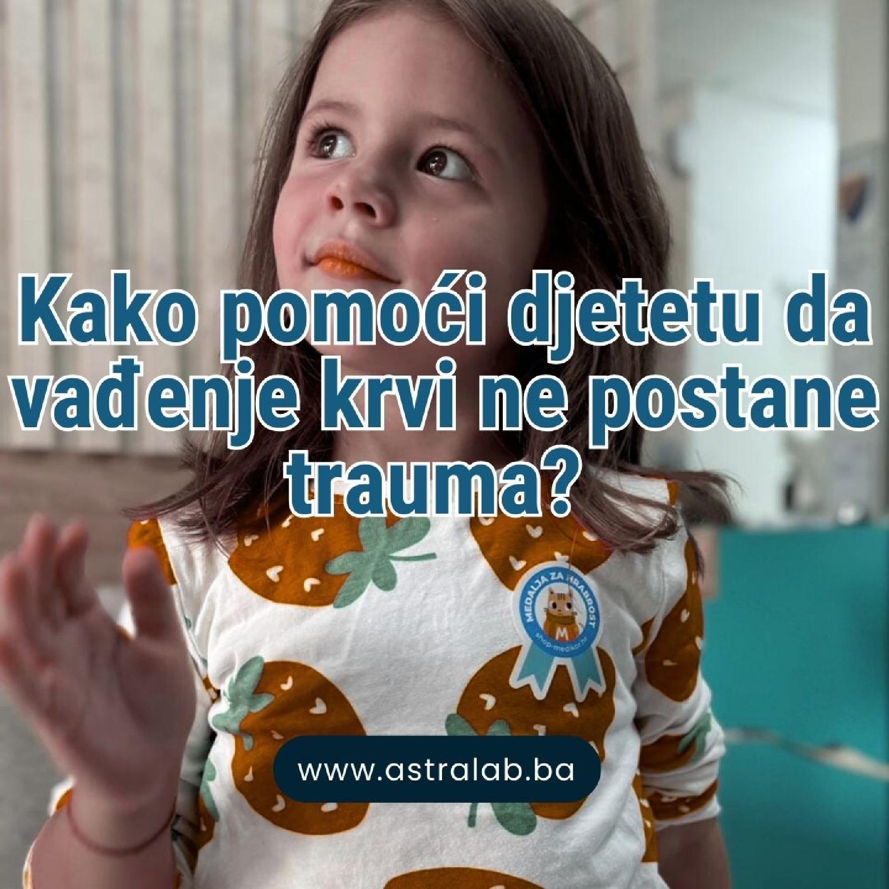 Kako pomoći djetetu da vađenje krvi ne postane trauma? 